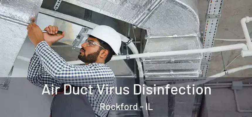 Air Duct Virus Disinfection Rockford - IL