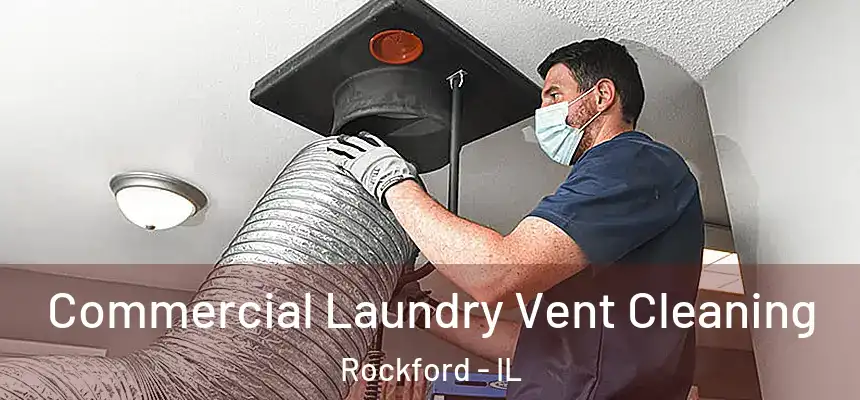  Commercial Laundry Vent Cleaning Rockford - IL