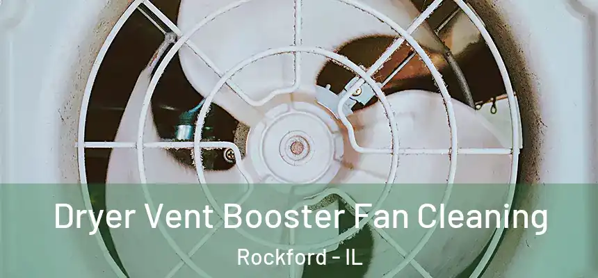  Dryer Vent Booster Fan Cleaning Rockford - IL