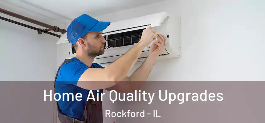  Home Air Quality Upgrades Rockford - IL