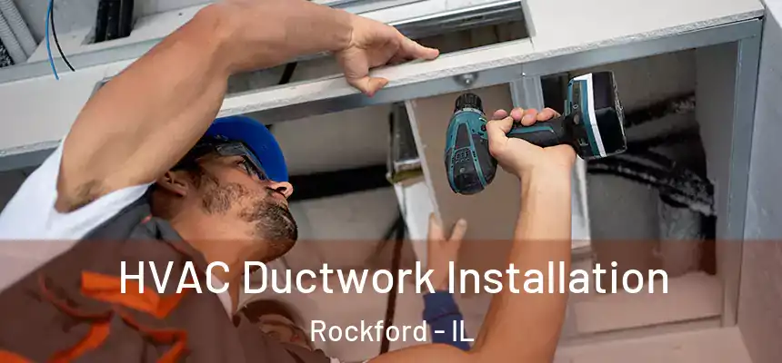  HVAC Ductwork Installation Rockford - IL