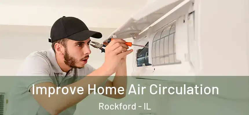  Improve Home Air Circulation Rockford - IL